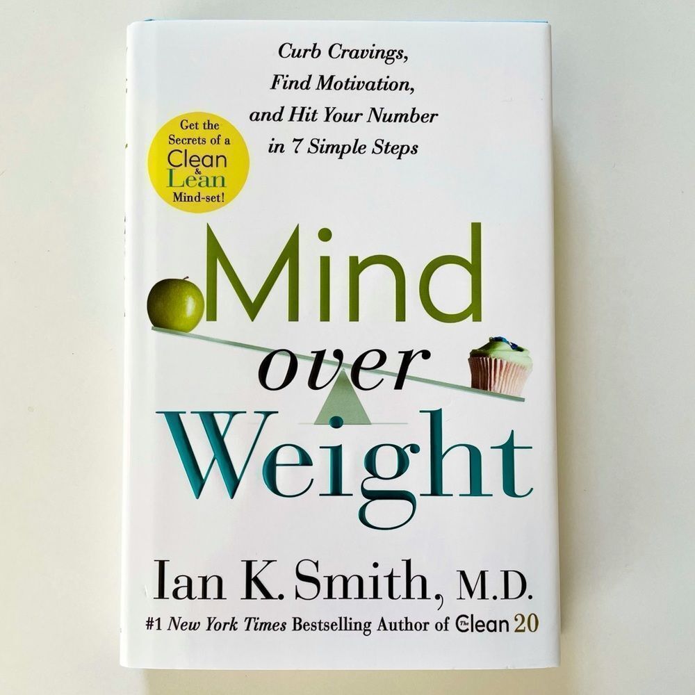 BOOK, “Mind Over Weight” Ian K. Smith MD, Author of The Clean 20, NEW, Diet